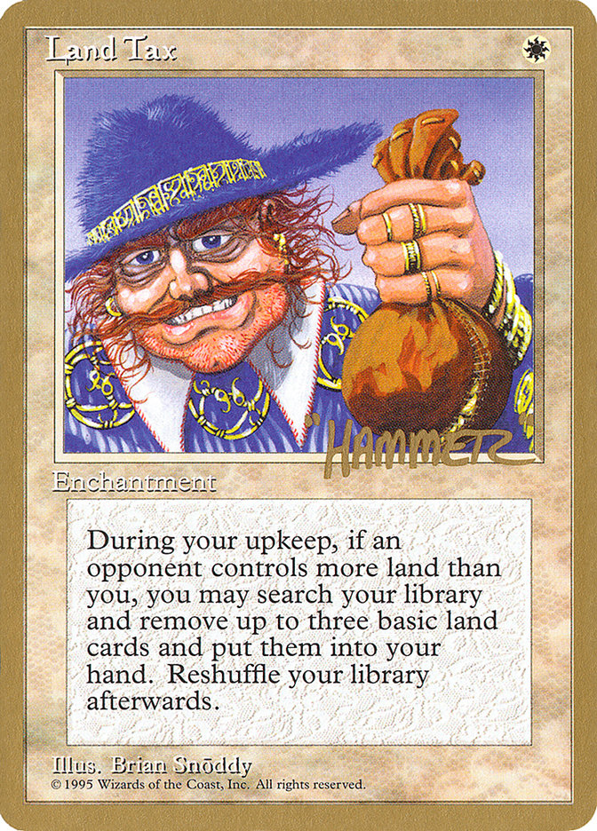 Land Tax (Shawn "Hammer" Regnier) [Pro Tour Collector Set] 